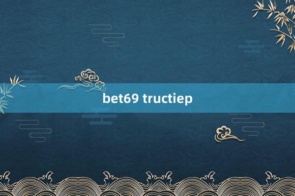 bet69 tructiep