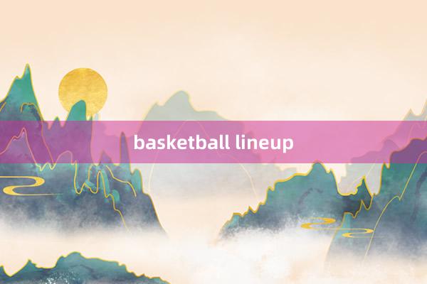 basketball lineup