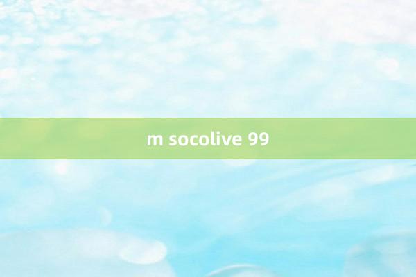 m socolive 99