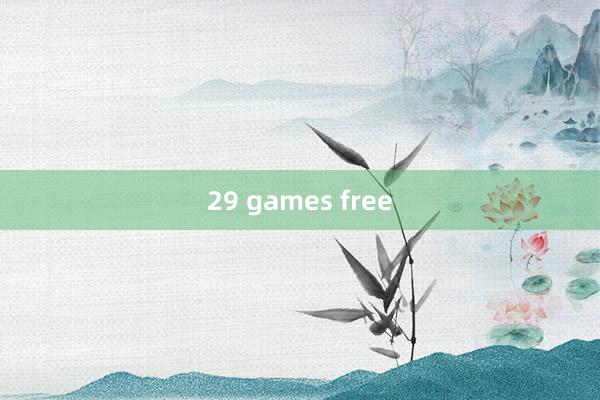 29 games free