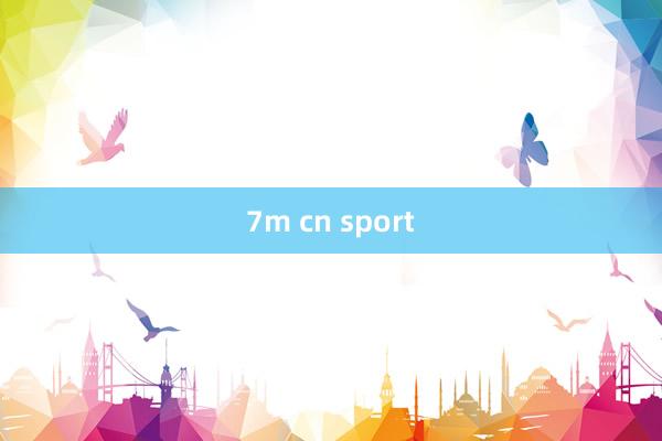 7m cn sport