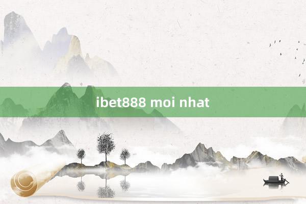 ibet888 moi nhat