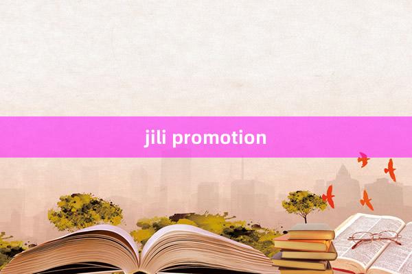 jili promotion