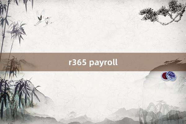 r365 payroll