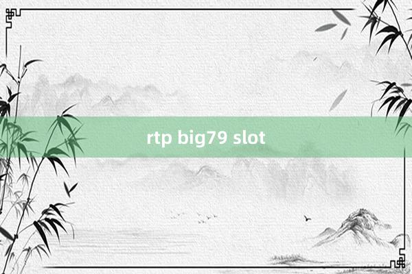 rtp big79 slot