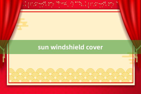 sun windshield cover