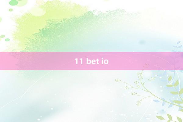 11 bet io