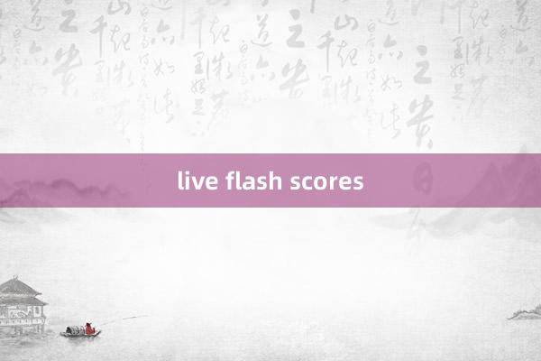 live flash scores