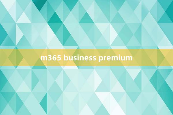 m365 business premium