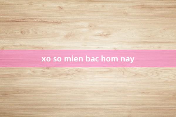 xo so mien bac hom nay