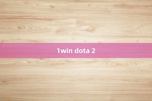 1win dota 2