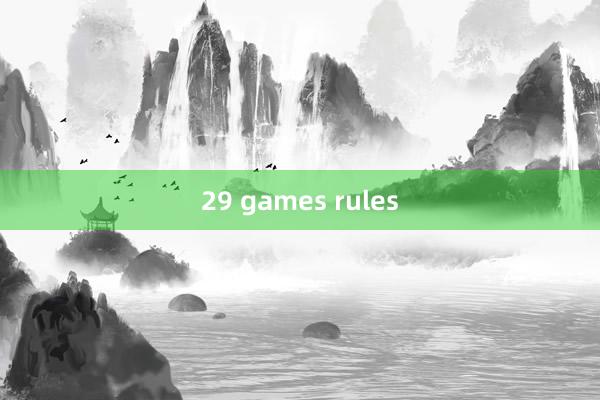 29 games rules