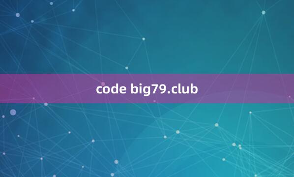 code big79.club