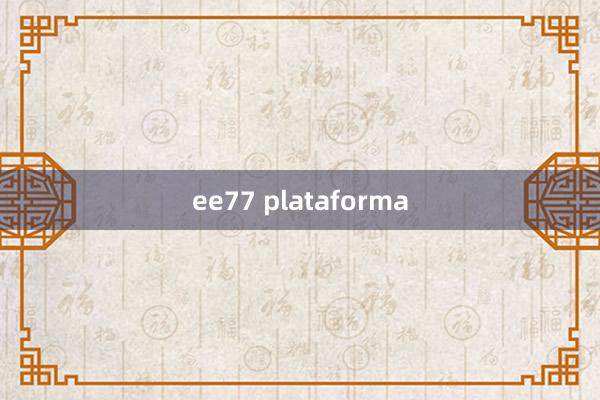 ee77 plataforma