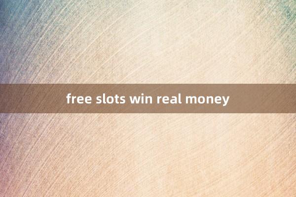 free slots win real money