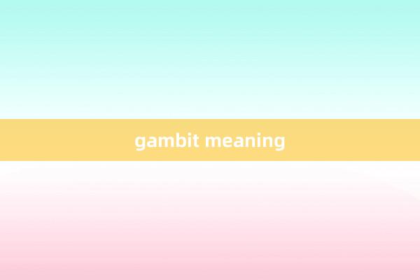 gambit meaning