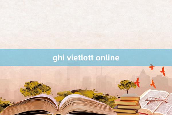 ghi vietlott online