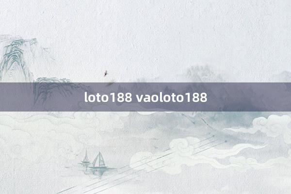 loto188 vaoloto188