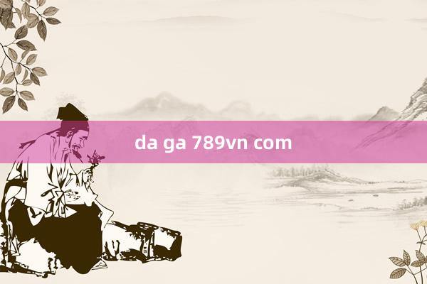 da ga 789vn com