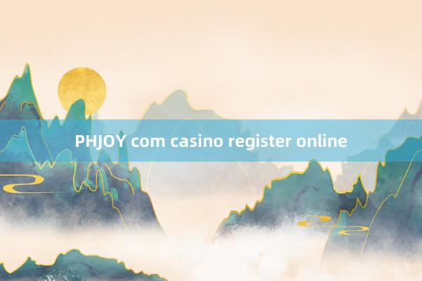 PHJOY com casino register online